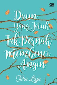 Daun yang Jatuh Tak Pernah Membenci Angin