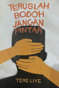 Teruslah Bodoh Jangan Pintar
